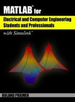 MATLAB® for Electrical and Computer Engineering Students and Professionals