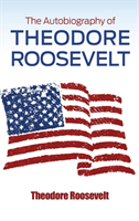 Autobiography of Theodore Roosevelt