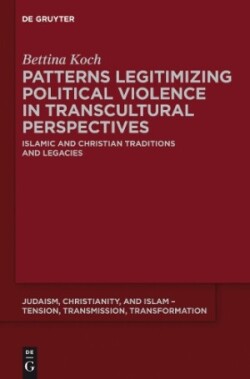 Patterns Legitimizing Political Violence in Transcultural Perspectives