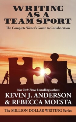 Writing As a Team Sport The Complete Writer's Guide to Collaboration