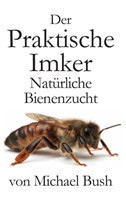 Praktische Imker, Natürliche Bienenzucht