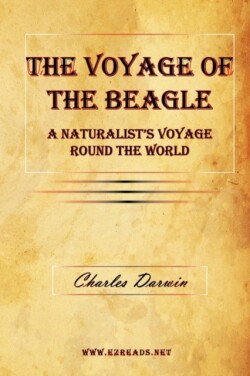 Voyage of the Beagle - A Naturalist's Voyage Round the World