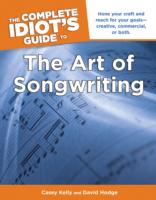 Complete Idiot's Guide to the Art of Songwriting