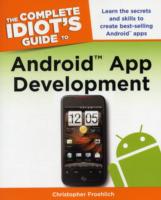 Complete Idiot's Guide To Android App Development