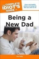 Complete Idiot's Guide to Being A New Dad