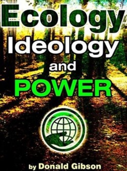 Ecology, Ideology & Power