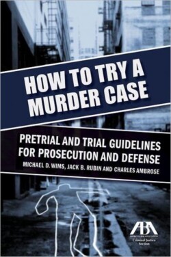 How to Try a Murder Case