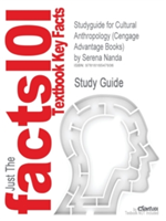 Studyguide for Cultural Anthropology (Cengage Advantage Books) by Nanda, Serena, ISBN 9780495813644