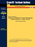 Outlines & Highlights for Cultural Anthropology by Daniel G. Bates