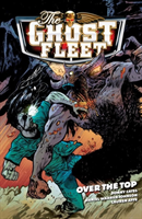 Ghost Fleet Volume 2: Over The Top