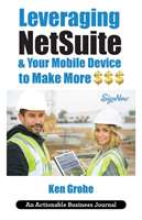 Leveraging NetSuite & Your Mobile Device to Make More $$$