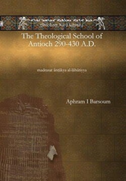 Theological School of Antioch 290-430 A.D.