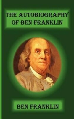 Autobiography Of Ben Franklin