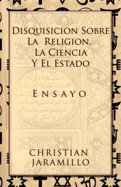 Disquisición sobre la Religión, la Ciencia y el Estado