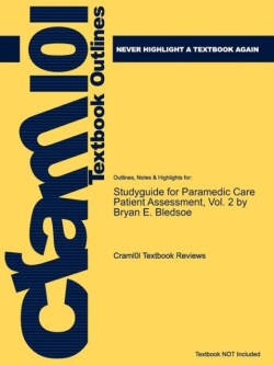 Studyguide for Paramedic Care Patient Assessment, Vol. 2 by Bledsoe, Bryan E., ISBN 9780135137031