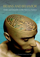 Brains & Behavior: Order and Disorder in the Nervous System