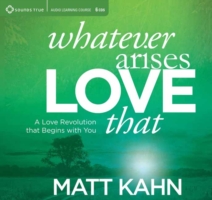 Whatever Arises, Love That