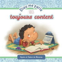Dieu me parle Sois toujours Content