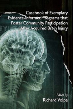 Casebook of Exemplary Evidence-Informed Programs that Foster Community Participation after Acquired Brain Injury