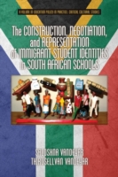 Construction, Negotiation, and Representation of Immigrant Student Identities in South African Schools