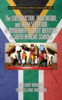 Construction, Negotiation, and Representation of Immigrant Student Identities in South African Schools