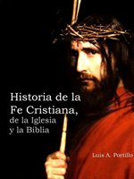 Historia de la Fe Cristiana, de la Biblia & la Iglesia