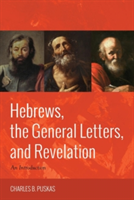 Hebrews, the General Letters, and Revelation