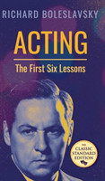 Acting; The First Six Lessons