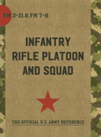 Infantry Rifle Platoon and Squad (FM 3-21.8 / 7-8)