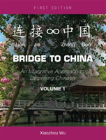 Bridge to China, Volume 1 An Integrative Approach to Beginning Chinese