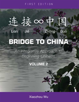 Bridge to China, Volume 2 An Integrative Approach to Beginning Chinese