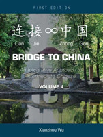Bridge to China, Volume 4 An Integrative Approach to Intermediate Chinese