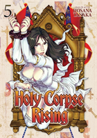 Holy Corpse Rising Vol. 5