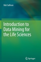 Introduction to Data Mining for the Life Sciences