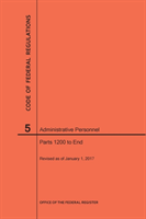 Code of Federal Regulations Title 5, Administrative Personnel, Parts 1200-End, 2017