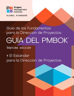 Guide to the Project Management Body of Knowledge (PMBOK® Guide) - The Standard for Project Management (SPANISH)