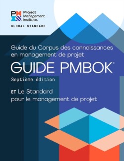 Guide to the Project Management Body of Knowledge (PMBOK® Guide) - The Standard for Project Management (FRENCH)