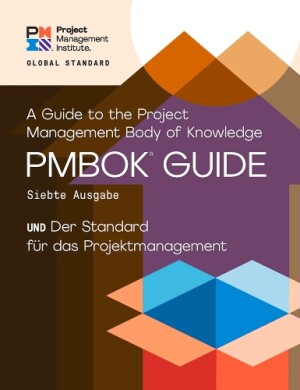 Guide to the Project Management Body of Knowledge (PMBOK® Guide) - The Standard for Project Management (GERMAN)