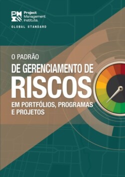 Standard for Risk Management in Portfolios, Programs, and Projects (BRAZILIAN PORTUGUESE)