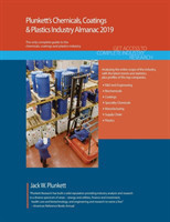 Plunkett's Chemicals, Coatings & Plastics Industry Almanac 2019: Chemicals, Coatings & Plastics Industry