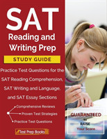 SAT Reading and Writing Prep Study Guide & Practice Test Questions for the SAT Reading Comprehension, SAT Writing and Language, and SAT Essay Sections