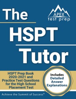 HSPT Tutor HSPT Prep Book 2020-2021 and Practice Test Questions for the High School Placement Test [Includes Detailed Answer Explanations]