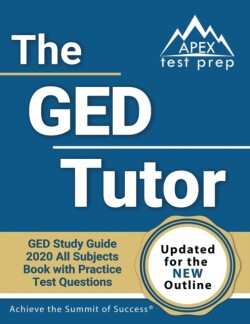 GED Tutor Book GED Study Guide 2020 All Subjects with Practice Test Questions [Updated for the New Outline]