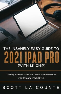 Insanely Easy Guide to the 2021 iPad Pro (with M1 Chip)