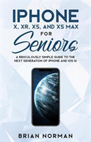 iPhone X, XR, XS, and XS Max for Seniors