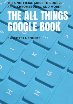 All Things Google Book