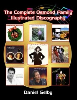 Complete Osmond Family Illustrated Discography