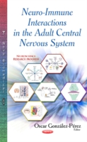 Neuro-Immune Interactions in the Adult Central Nervous System