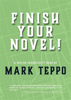 Finish Your Novel! A Writer Productivity Guide