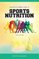 Athletic Trainers’ Guide to Sports Nutrition